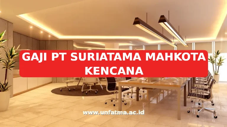 GAJI PT SURIATAMA MAHKOTA KENCANA