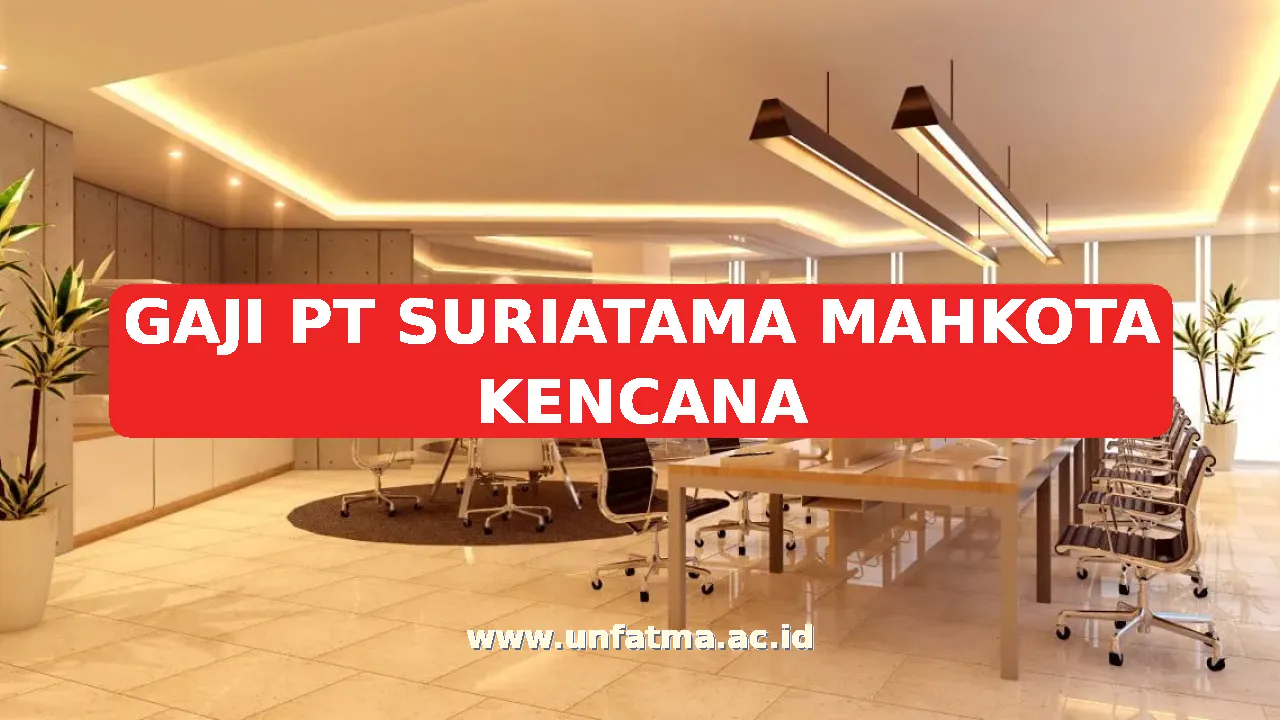 GAJI PT SURIATAMA MAHKOTA KENCANA