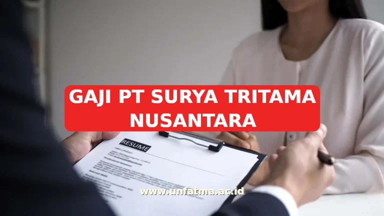 GAJI PT SURYA TRITAMA NUSANTARA