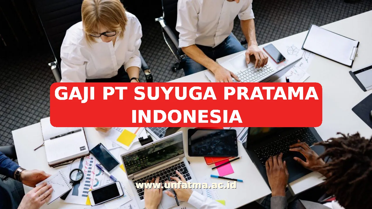GAJI PT SUYUGA PRATAMA INDONESIA