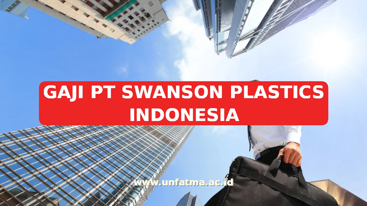 GAJI PT SWANSON PLASTICS INDONESIA