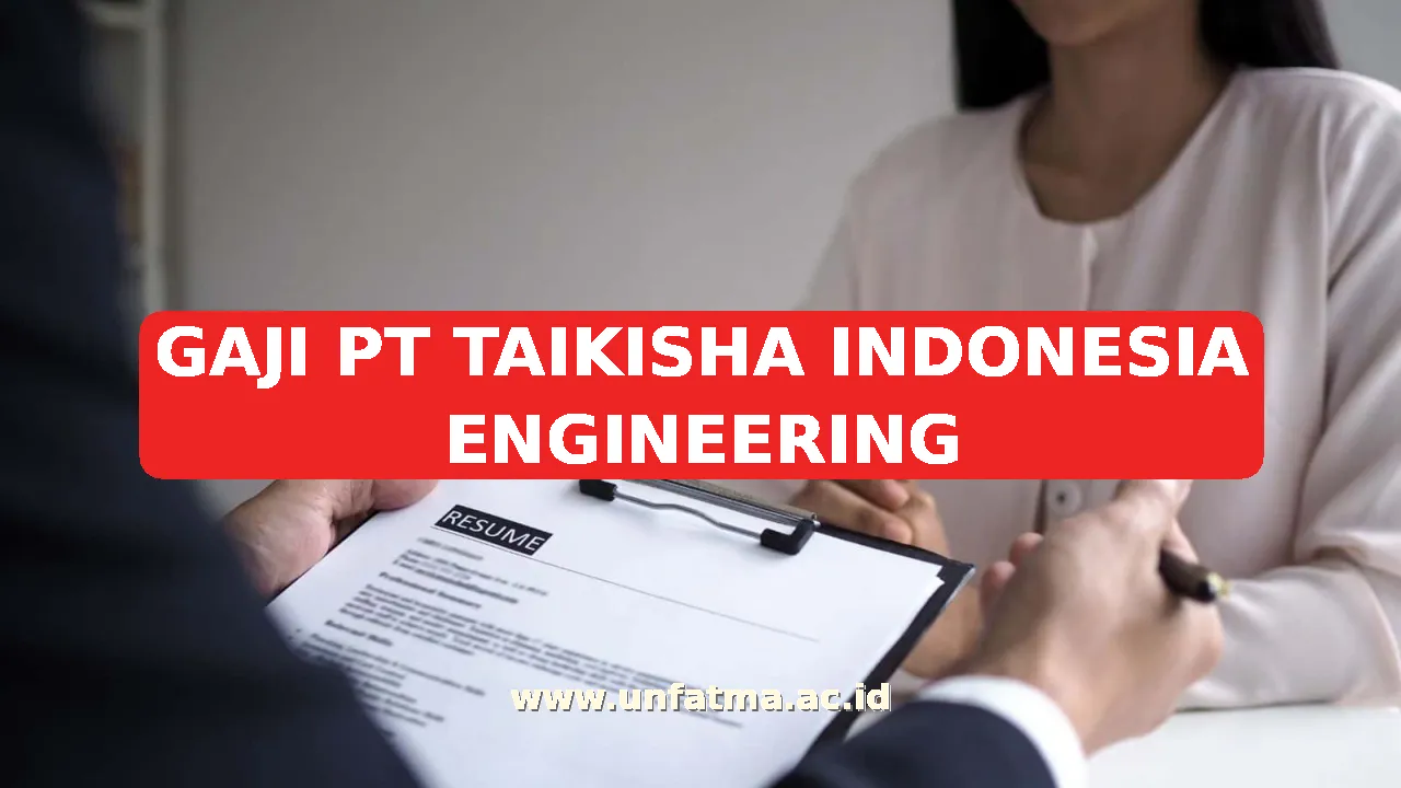 GAJI PT TAIKISHA INDONESIA ENGINEERING