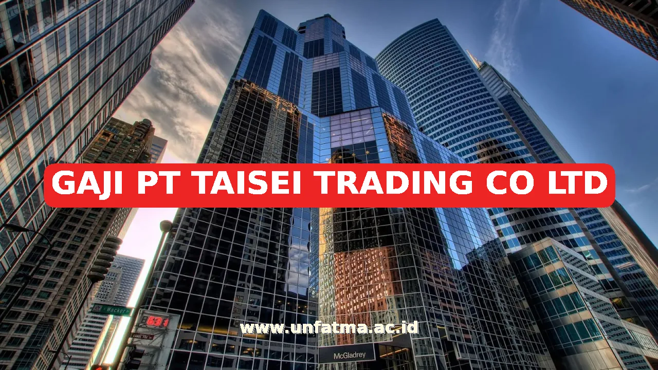 GAJI PT TAISEI TRADING CO LTD