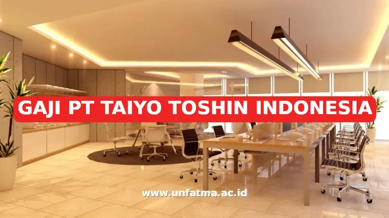 GAJI PT TAIYO TOSHIN INDONESIA
