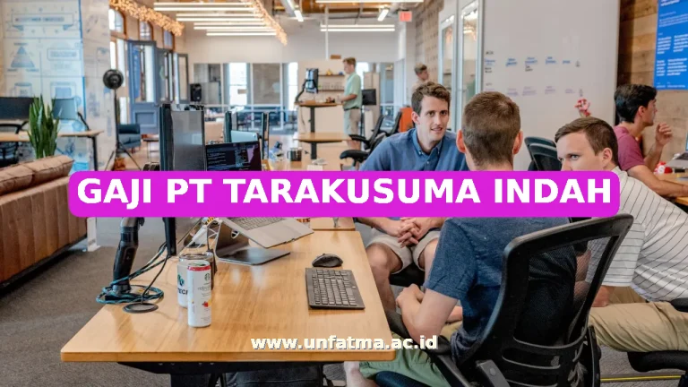 GAJI PT TARAKUSUMA INDAH