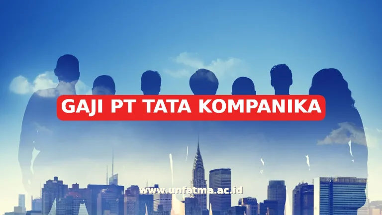 GAJI PT TATA KOMPANIKA