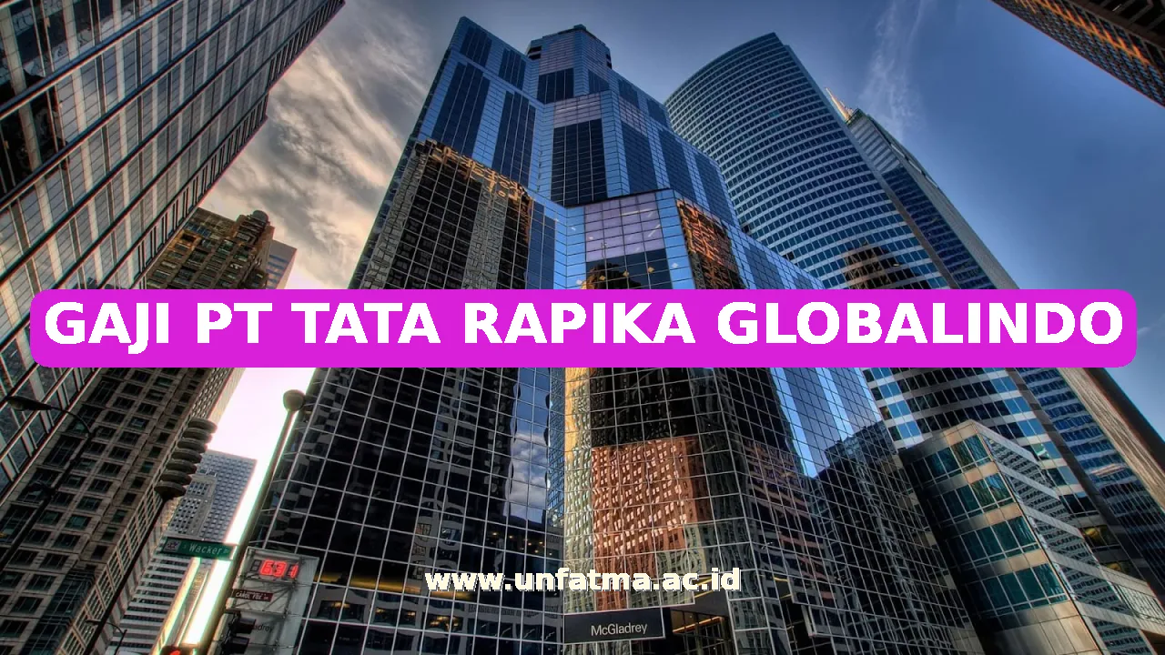 GAJI PT TATA RAPIKA GLOBALINDO