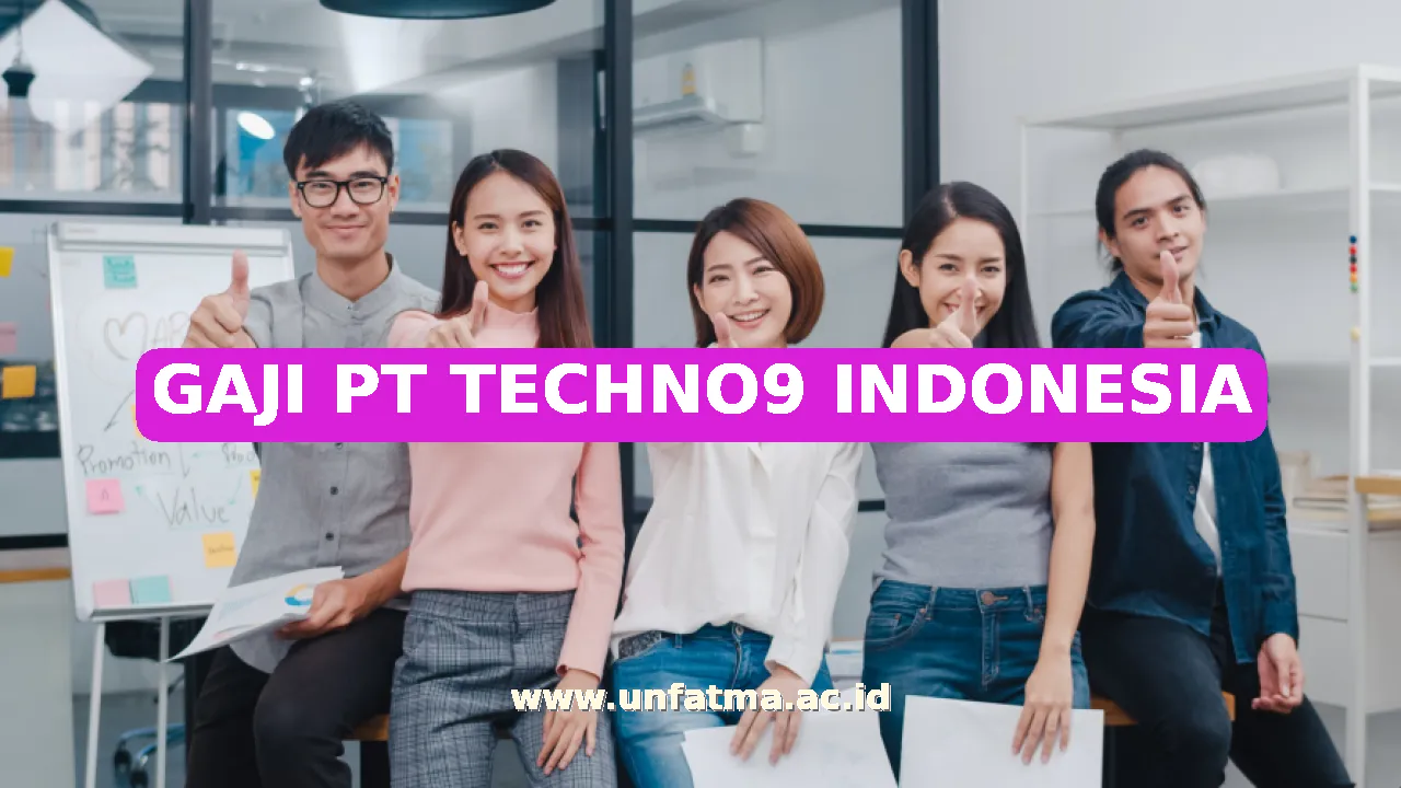 GAJI PT TECHNO9 INDONESIA
