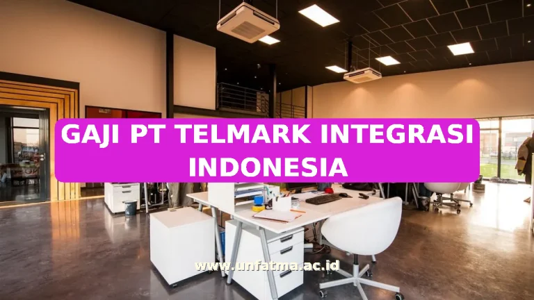 GAJI PT TELMARK INTEGRASI INDONESIA