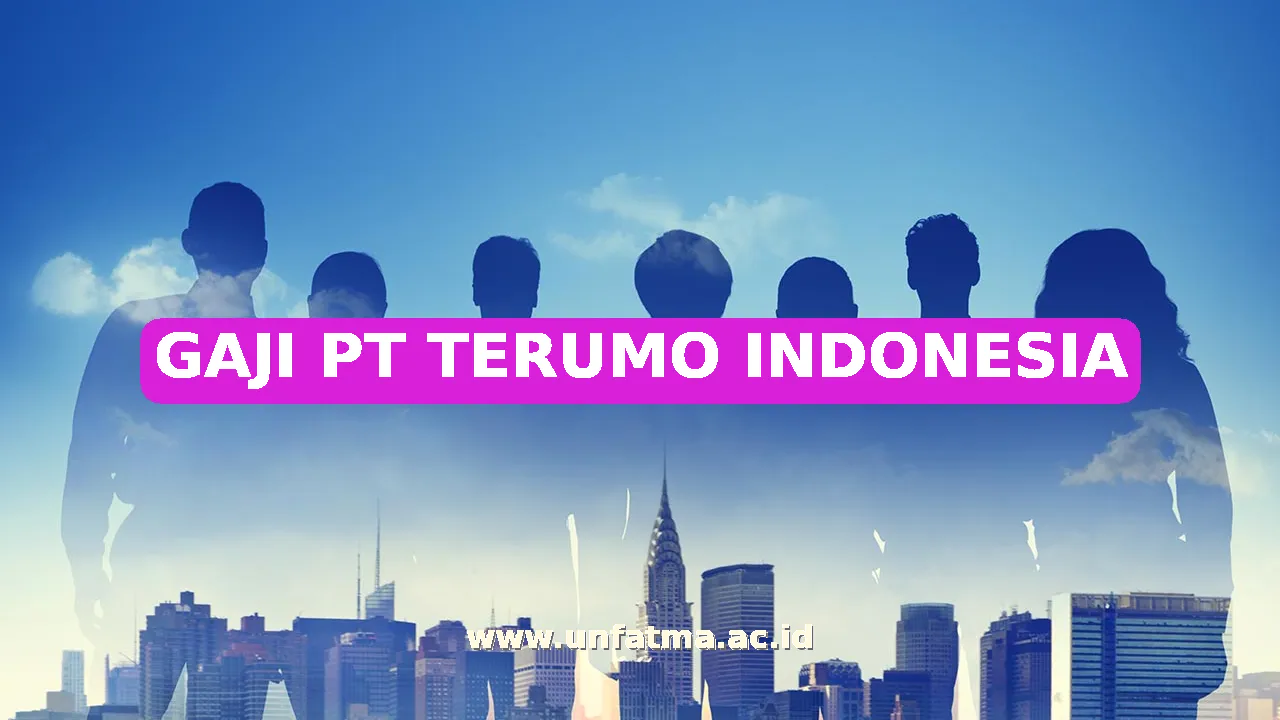 GAJI PT TERUMO INDONESIA
