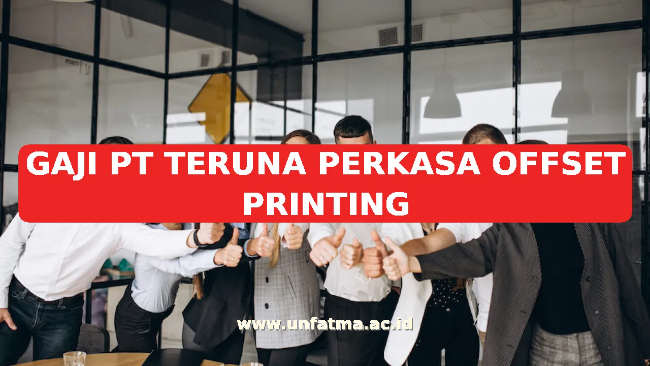 GAJI PT TERUNA PERKASA OFFSET PRINTING