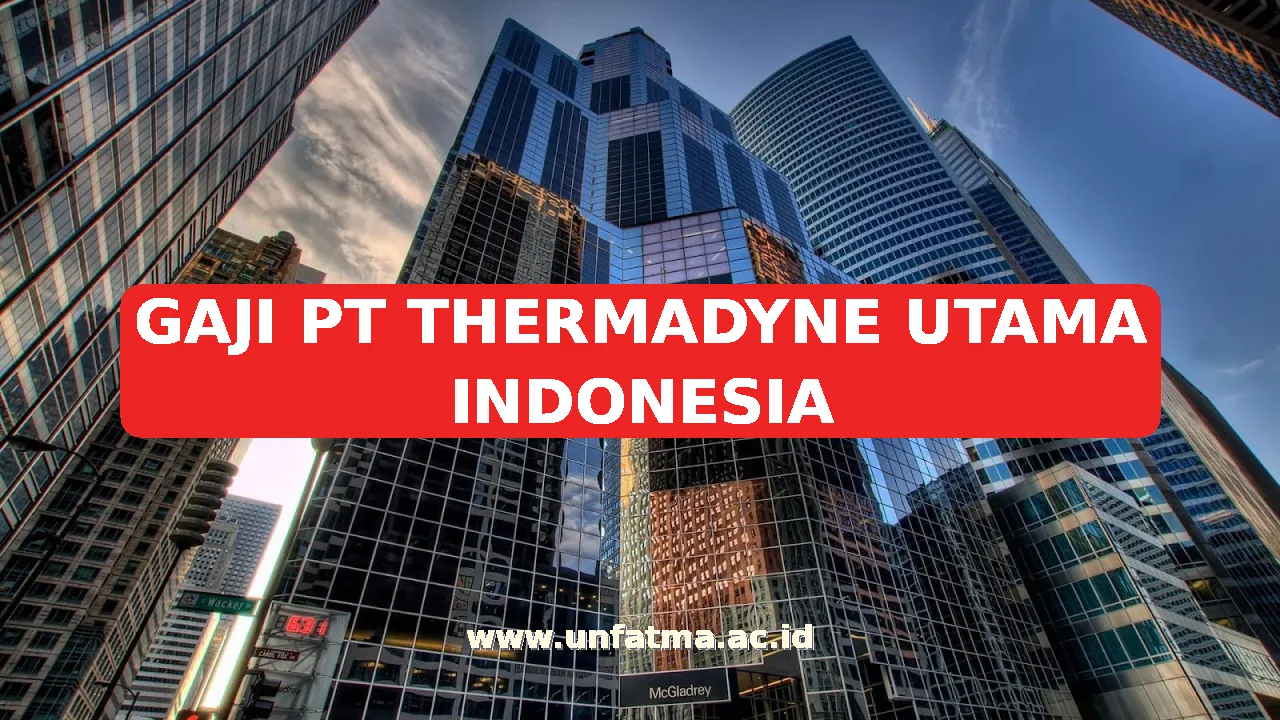 GAJI PT THERMADYNE UTAMA INDONESIA