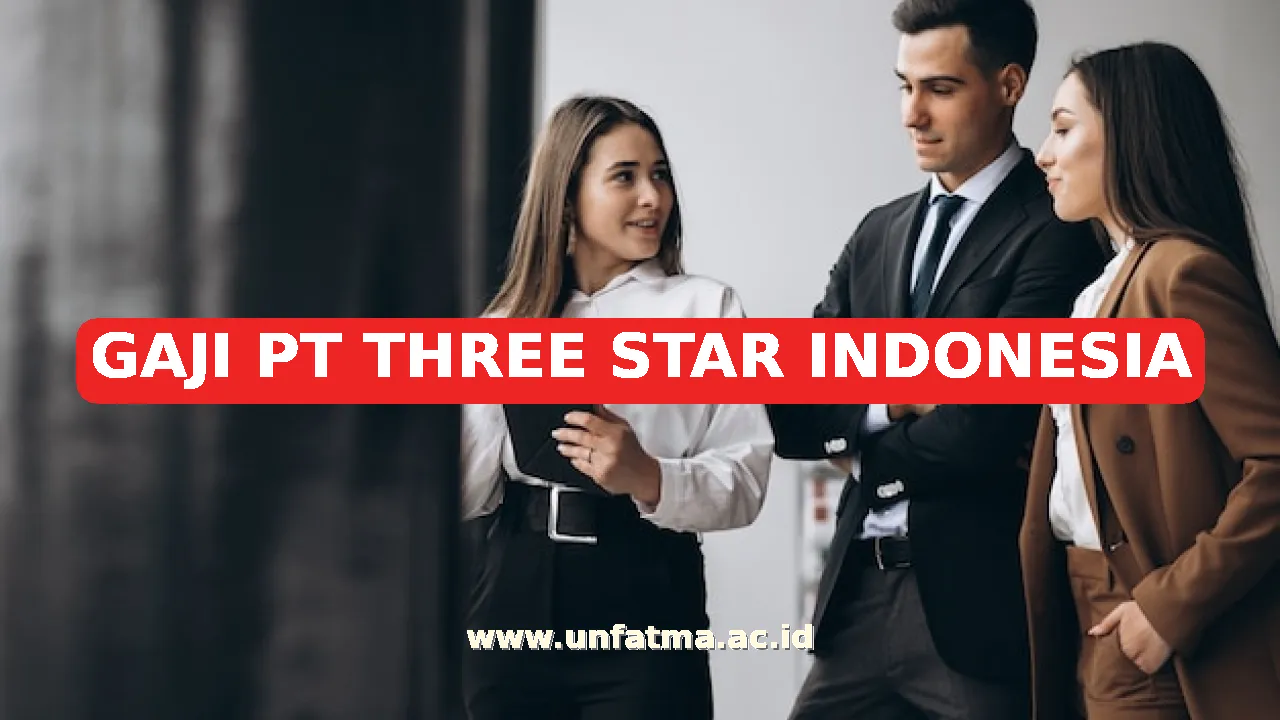 GAJI PT THREE STAR INDONESIA
