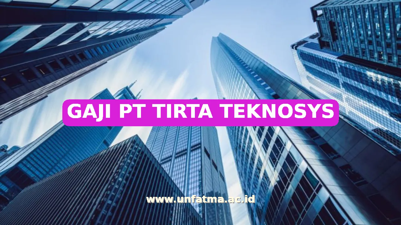 GAJI PT TIRTA TEKNOSYS