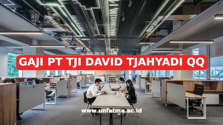 GAJI PT TJI DAVID TJAHYADI QQ