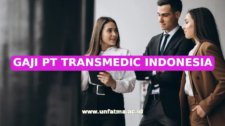 GAJI PT TRANSMEDIC INDONESIA