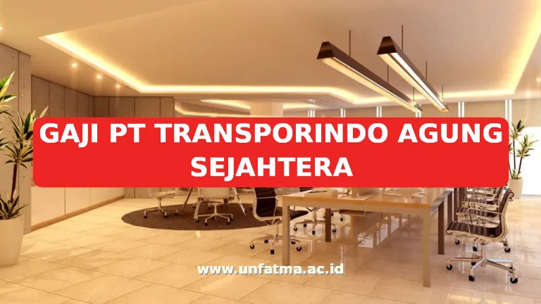 GAJI PT TRANSPORINDO AGUNG SEJAHTERA