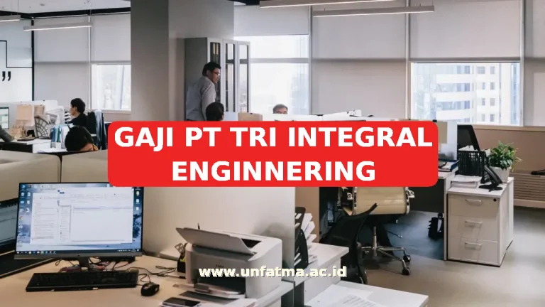 GAJI PT TRI INTEGRAL ENGINNERING
