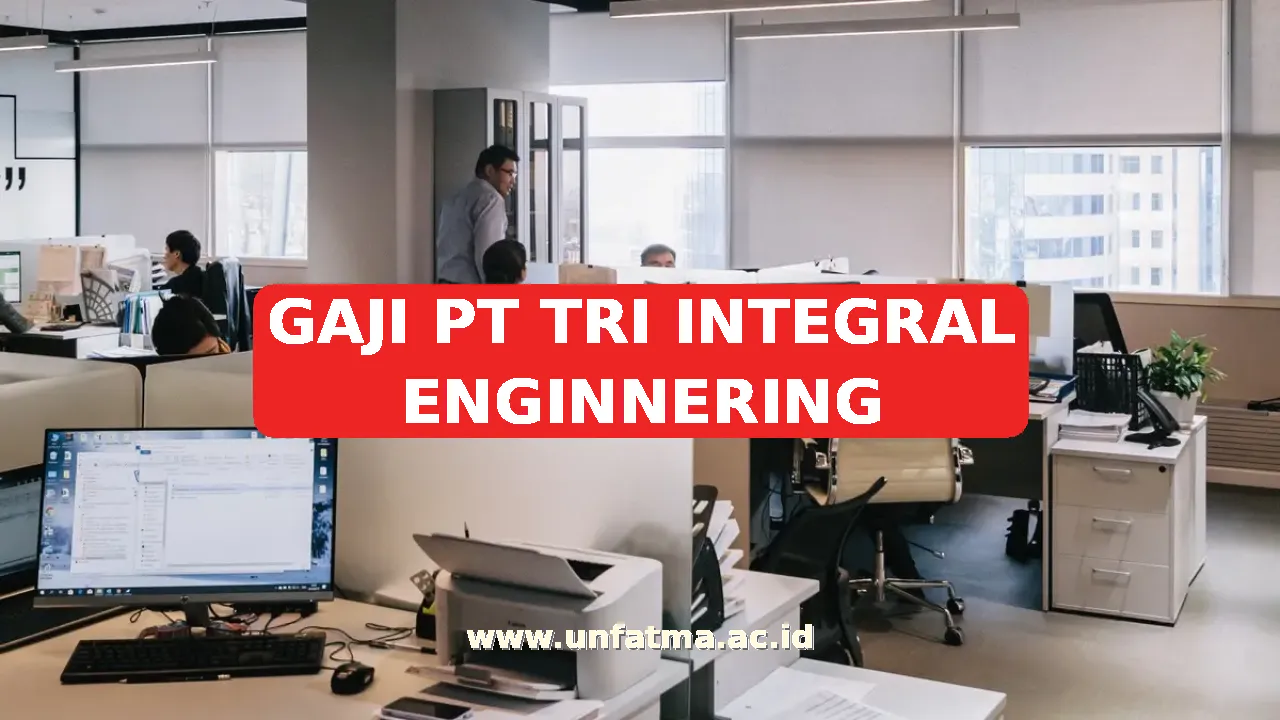 GAJI PT TRI INTEGRAL ENGINNERING