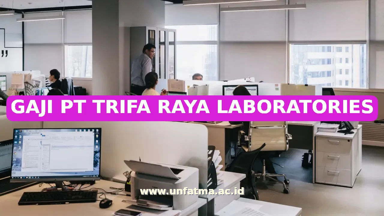 GAJI PT TRIFA RAYA LABORATORIES