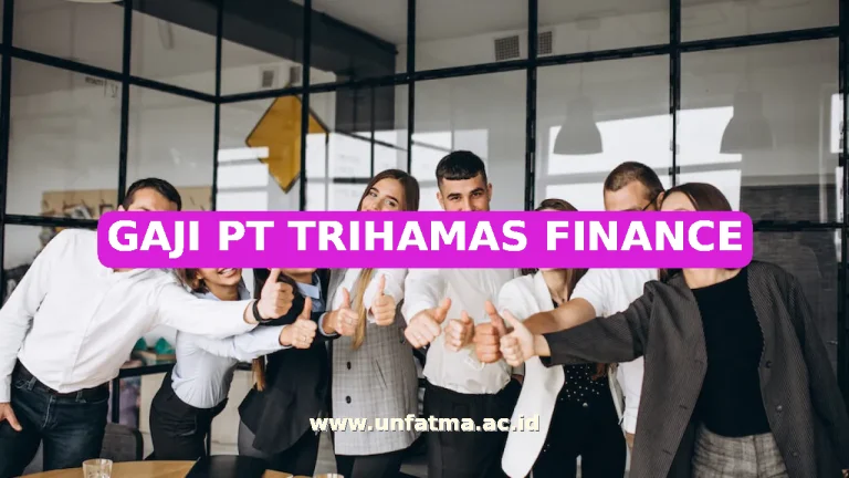 GAJI PT TRIHAMAS FINANCE