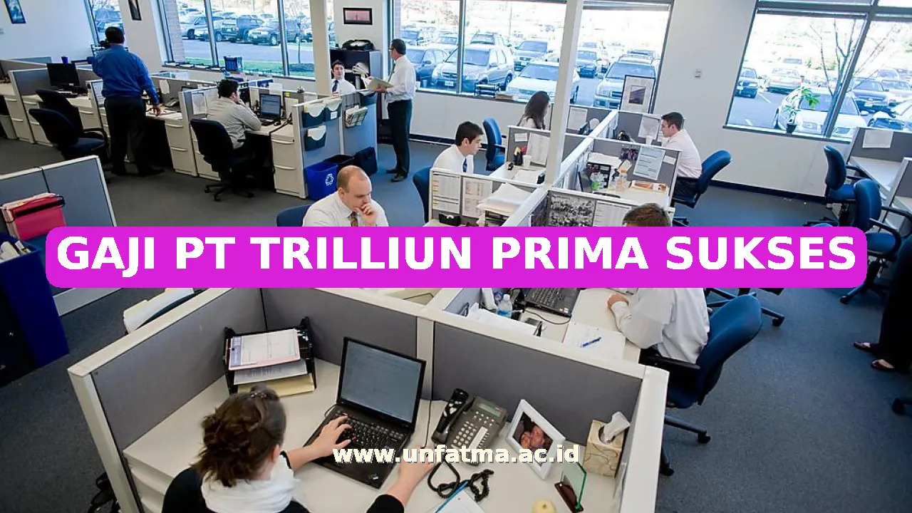GAJI PT TRILLIUN PRIMA SUKSES