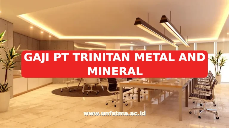 GAJI PT TRINITAN METAL AND MINERAL