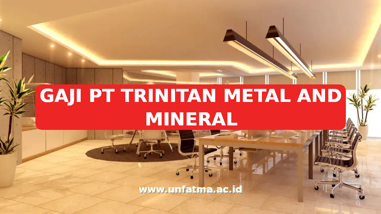 GAJI PT TRINITAN METAL AND MINERAL