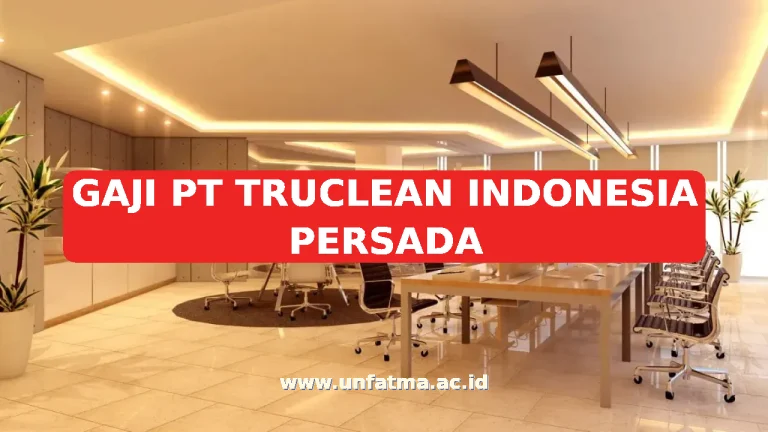 GAJI PT TRUCLEAN INDONESIA PERSADA