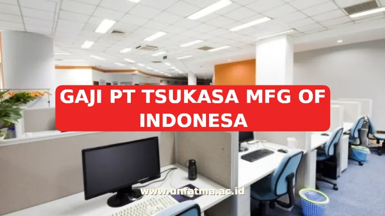GAJI PT TSUKASA MFG OF INDONESA