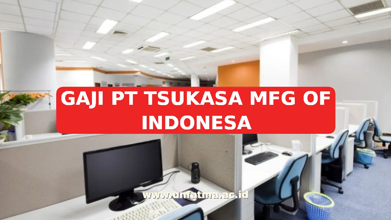 GAJI PT TSUKASA MFG OF INDONESA