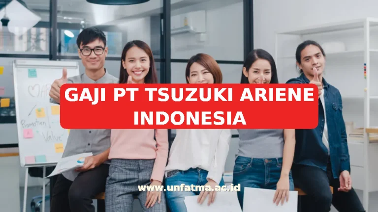 GAJI PT TSUZUKI ARIENE INDONESIA