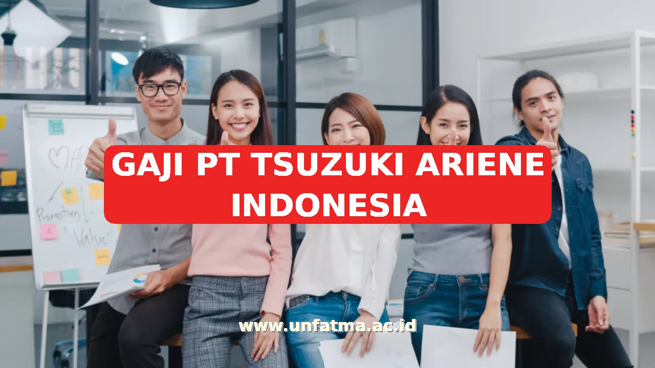 GAJI PT TSUZUKI ARIENE INDONESIA