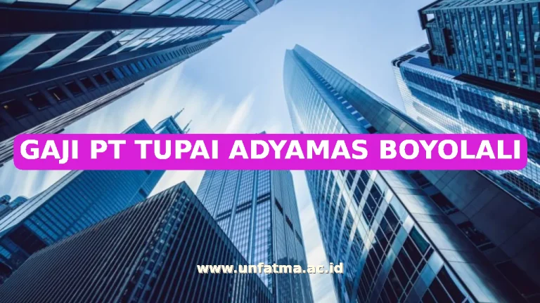 GAJI PT TUPAI ADYAMAS BOYOLALI