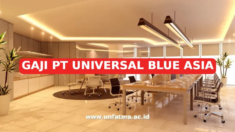GAJI PT UNIVERSAL BLUE ASIA