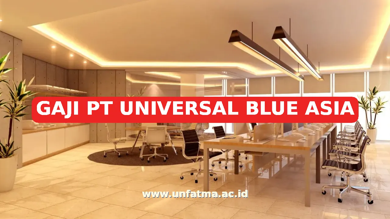 GAJI PT UNIVERSAL BLUE ASIA