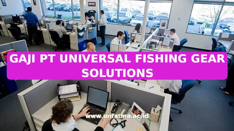 GAJI PT UNIVERSAL FISHING GEAR SOLUTIONS