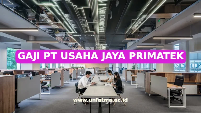 GAJI PT USAHA JAYA PRIMATEK