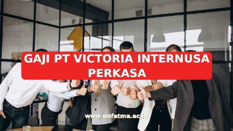 GAJI PT VICTORIA INTERNUSA PERKASA