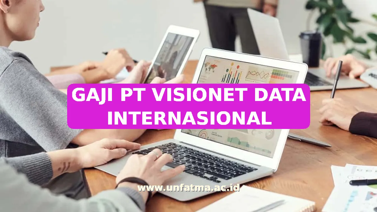 GAJI PT VISIONET DATA INTERNASIONAL