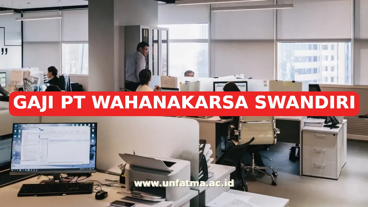 GAJI PT WAHANAKARSA SWANDIRI