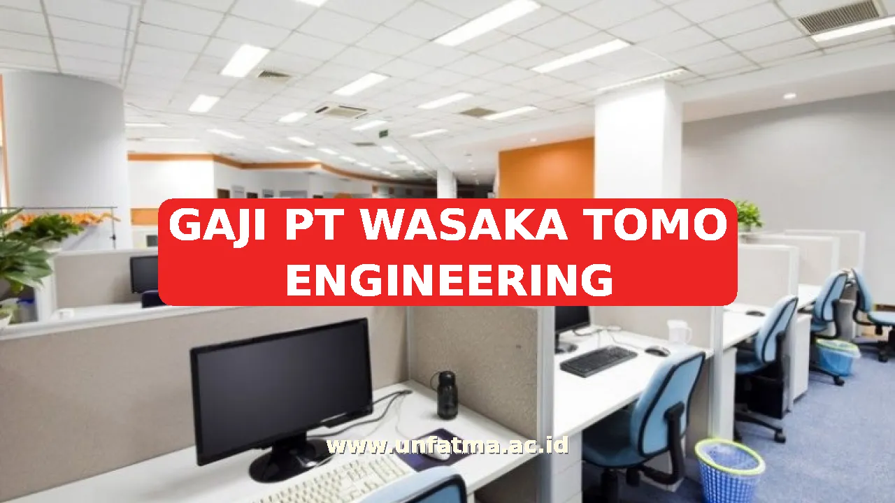 GAJI PT WASAKA TOMO ENGINEERING