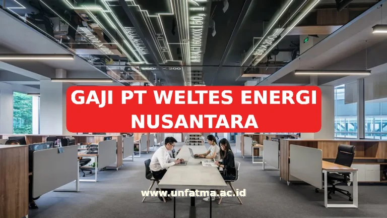GAJI PT WELTES ENERGI NUSANTARA