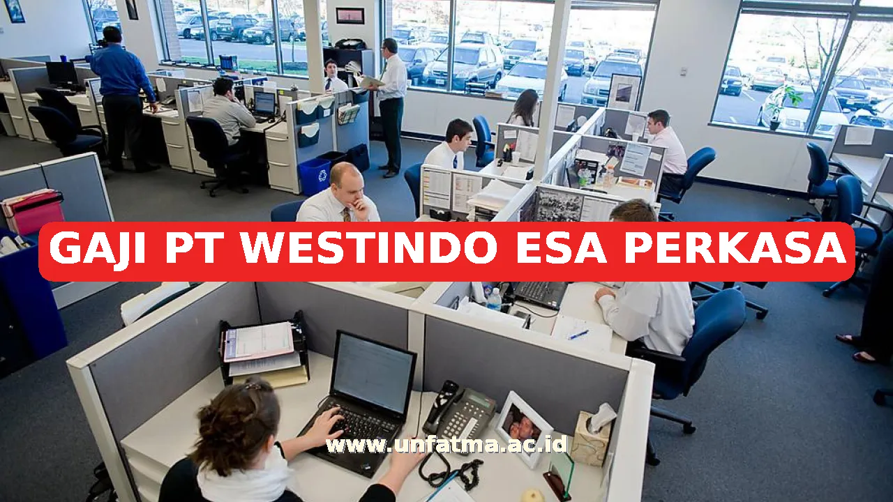 GAJI PT WESTINDO ESA PERKASA