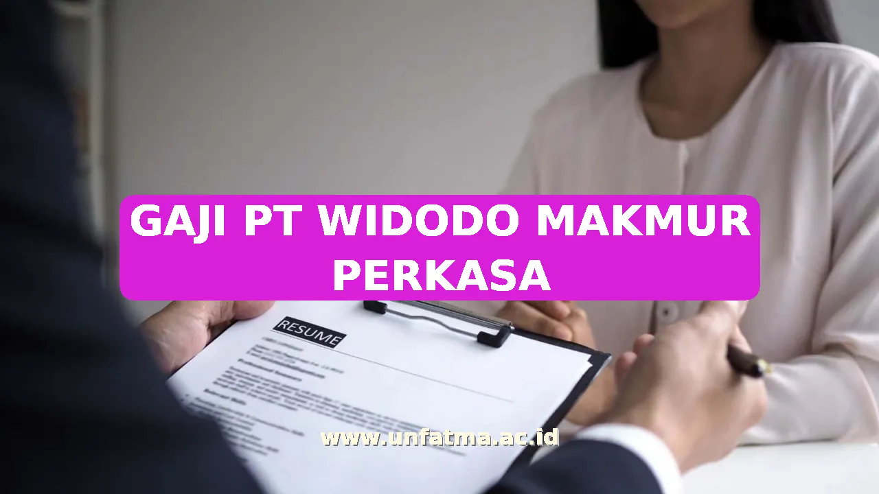 GAJI PT WIDODO MAKMUR PERKASA