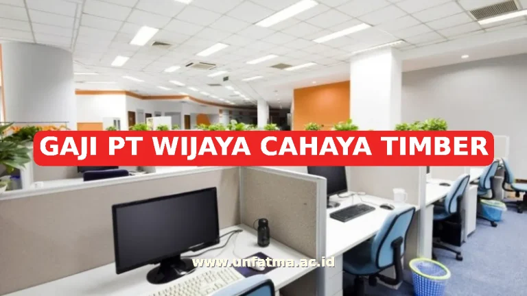 GAJI PT WIJAYA CAHAYA TIMBER