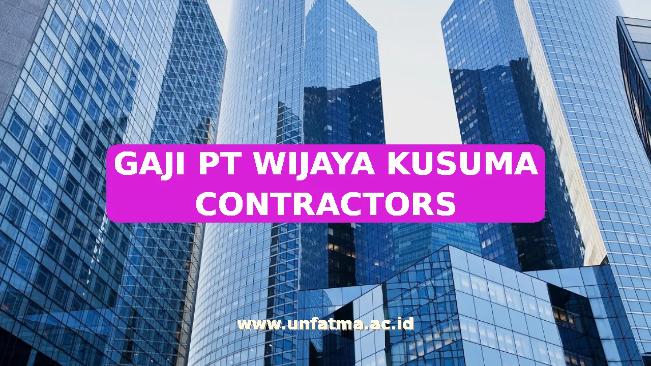 GAJI PT WIJAYA KUSUMA CONTRACTORS