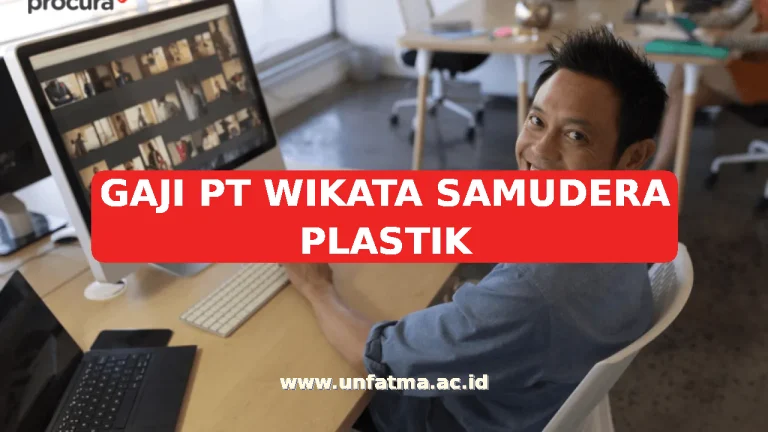 GAJI PT WIKATA SAMUDERA PLASTIK