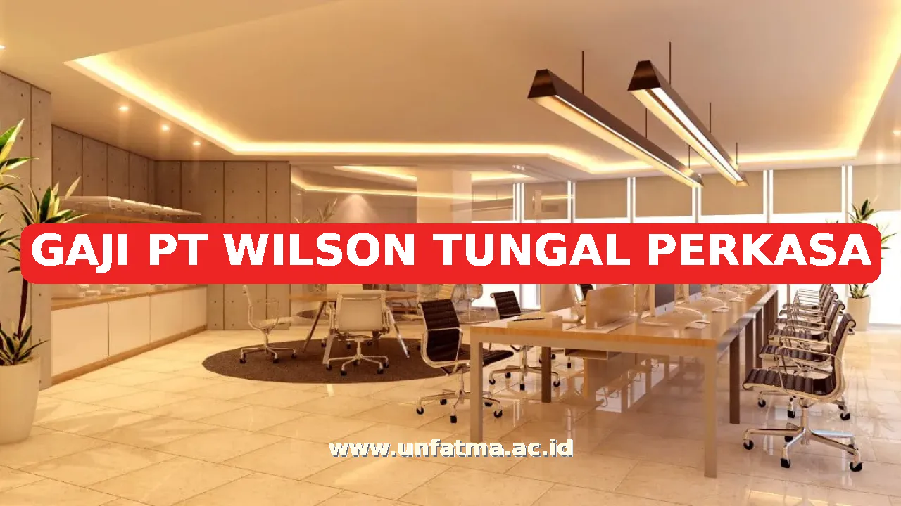 GAJI PT WILSON TUNGAL PERKASA