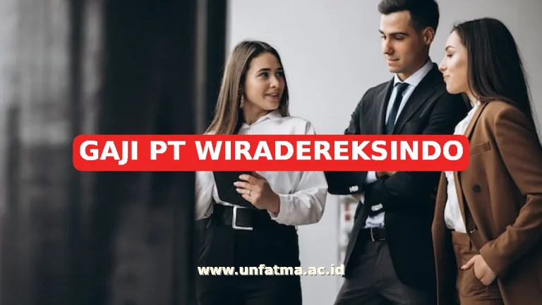 GAJI PT WIRADEREKSINDO